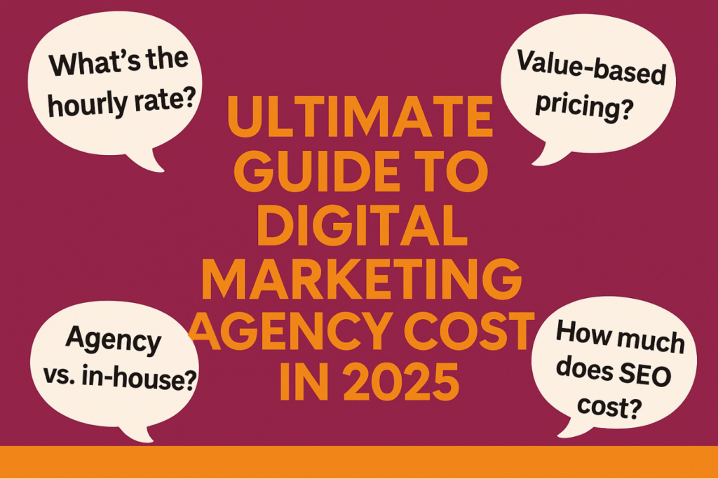 2025 Digital Marketing Agency Costs Guide