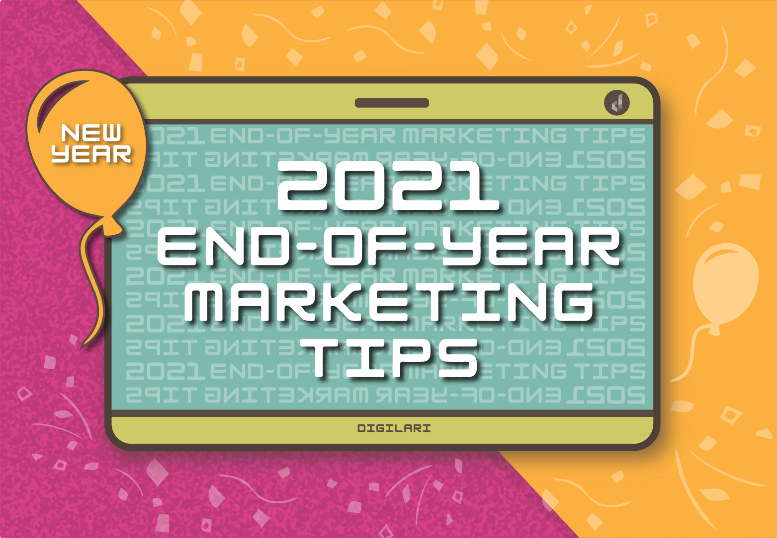 2021 End-of-Year Marketing Tips