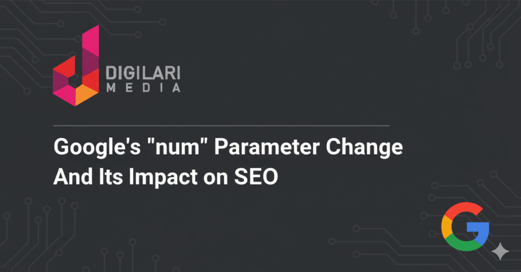 Google's Quiet Update with a Loud Impact: The End of the 'num' Parameter and What It Means for SEO